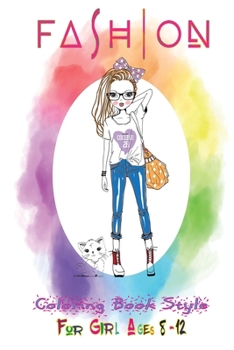 Paperback Fashion Coloring Book Style for Girl Ages 8-12 Book