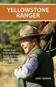 Paperback Yellowstone Ranger: Stories from a Life in Yellowstone Book