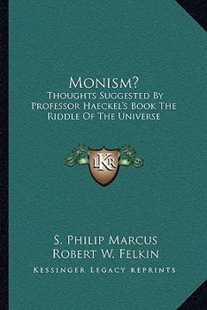 Paperback Monism?: Thoughts Suggested By Professor Haeckel's Book The Riddle Of The Universe Book