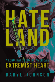 Hardcover Hateland: A Long, Hard Look at America's Extremist Heart Book