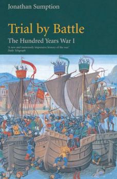 Trial by Battle: The Hundred Years War, Volume 1 - Book #1 of the Hundred Years War