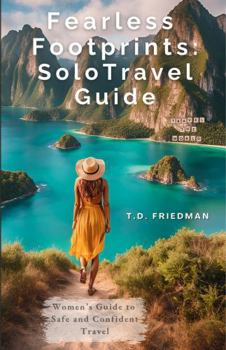 Paperback Fearless Footprints Solo Travel Guide: Women's Guide to Safe and Confident Travel Book