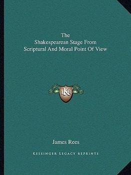 Paperback The Shakespearean Stage From Scriptural And Moral Point Of View Book