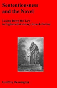 Paperback Sententiousness And The Novel: Laying Down The Law In Eighteenth-Century French Fiction Book