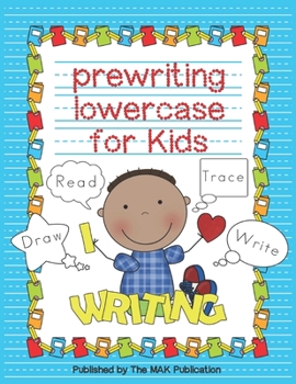 Paperback Prewriting Lowercase for Kids: Activity Book For Kindergarten & Preschool Kids Learning to Write and Read. Book