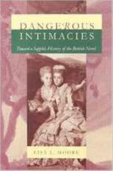 Paperback Dangerous Intimacies: Toward a Sapphic History of the British Novel Book