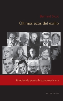 Hardcover Últimos ecos del exilio: Estudios de poesía hispanomexicana [Spanish] Book