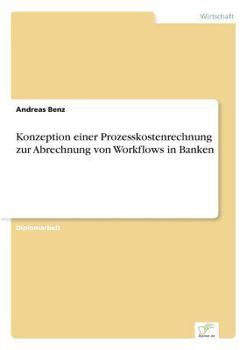 Paperback Konzeption einer Prozesskostenrechnung zur Abrechnung von Workflows in Banken [German] Book
