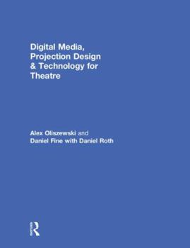 Hardcover Digital Media, Projection Design, and Technology for Theatre Book
