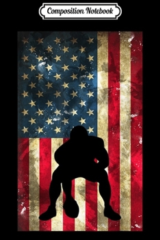 Composition Notebook: USA Flag Football - Pittsburgh Lineman Gift  Journal/Notebook Blank Lined Ruled 6x9 100 Pages