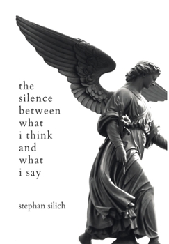 Hardcover The Silence Between What I Think And What I Say Book