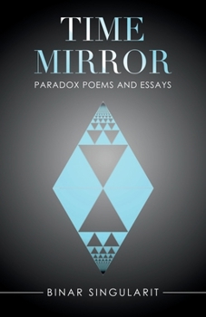 Paperback Time Mirror: Paradox Poems and Essays Book