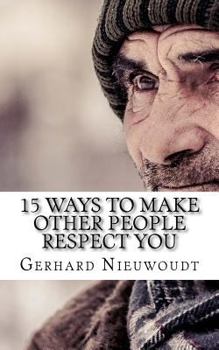 Paperback 15 Ways To Make Other People Respect You Book