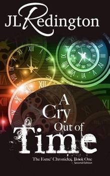 A Cry out of Time - Book #1 of the Esme' Chronicles