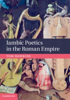 Hardcover Iambic Poetics in the Roman Empire Book