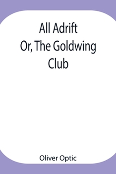 All Adrift, The Goldwing Club - Book #1 of the Boat-Builder