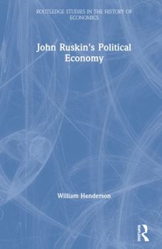 Hardcover John Ruskin's Political Economy Book