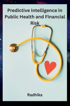 Paperback Predictive Intelligence in Public Health and Financial Risk Book