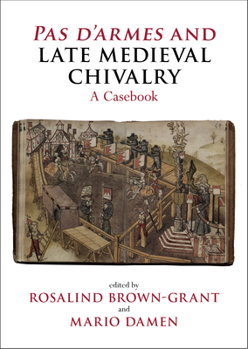 Paperback Pas d'Armes and Late Medieval Chivalry: A Casebook Book