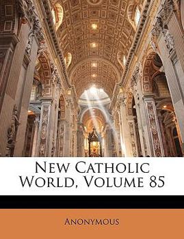 Paperback New Catholic World, Volume 85 Book