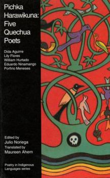 Paperback Pichka Harawikuna: Five Quechua Poets (Poetry in Indigenous Languages Series) Book