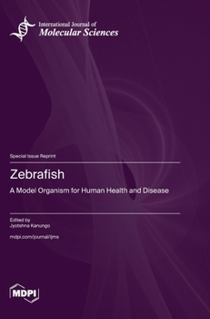 Zebrafish: A Model Organism for Human Health and Disease