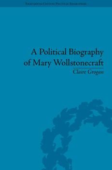 Hardcover A Political Biography of Mary Wollstonecraft Book