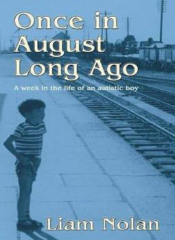 Paperback Once in August Long Ago : A Week in the Life of an Autistic Boy Book