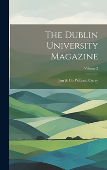 Hardcover The Dublin University Magazine; Volume 2 Book