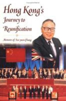Paperback Hong Kong's Journey to Reunification: Memoirs of Sze-Yuen Chung Book