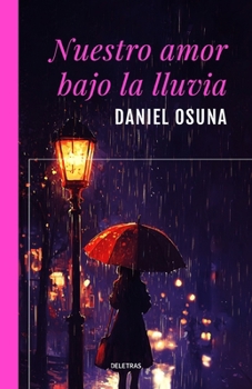 Paperback Nuestro amor bajo la lluvia [Spanish] Book
