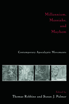 Paperback Millennium, Messiahs, and Mayhem: Contemporary Apocalyptic Movements Book