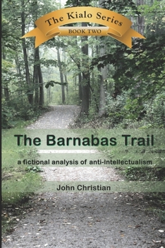 Paperback The Barnabas Trail: a fictional analysis of anti-intellectualism Book