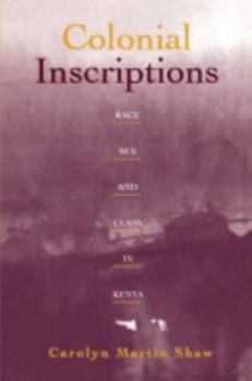 Paperback Colonial Inscriptions: Race, Sex, and Class in Kenya Book