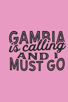 Gambia Is Calling And I Must Go