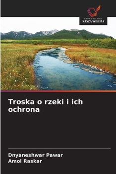 Paperback Troska o rzeki i ich ochrona [Polish] Book