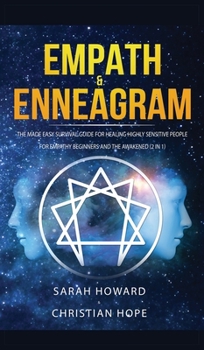 Hardcover Empath & Enneagram: The made easy survival guide for healing highly sensitive people - For empathy beginners and the awakened (2 in 1) Book