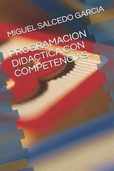 Paperback Programacion Didactica Con Competencias: Segundo Curso de Primer Ciclo de Educación Primaria. [Spanish] Book