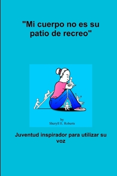Paperback "Mi cuerpo no es su patio de recreo" [Spanish] Book