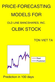 Paperback Price-Forecasting Models for Old Line Bancshares, Inc. OLBK Stock Book