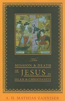 The Mission and Death of Jesus in Islam and Christianity - Book  of the Faith Meets Faith