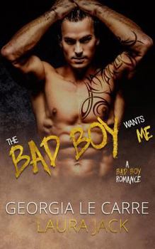 Paperback The Bad Boy Wants Me: A Bad Boy Romance Book