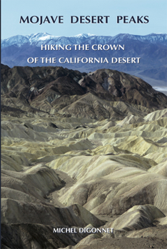 Paperback Mojave Desert Peaks: Hiking the Crown of the California Desert Book