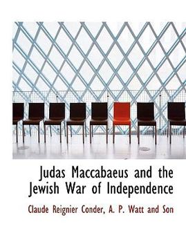 Judas MacCabaeus and the Jewish War of Independence