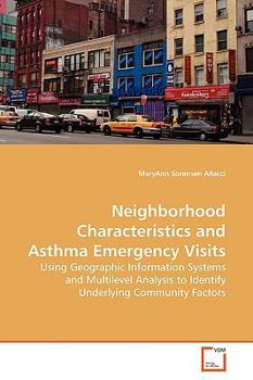 Paperback Neighborhood Characteristics and Asthma Emergency Visits Book