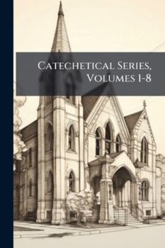 Paperback Catechetical Series, Volumes 1-8 Book