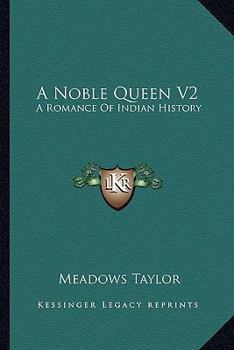 Paperback A Noble Queen V2: A Romance Of Indian History Book