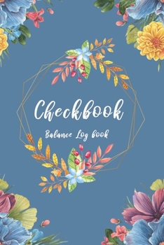 Paperback Checkbook Balance Log Book: Transaction Registers For Personal - Business Checkbook - Check And Debit Card Register Book 6 Column 120 Pages Book
