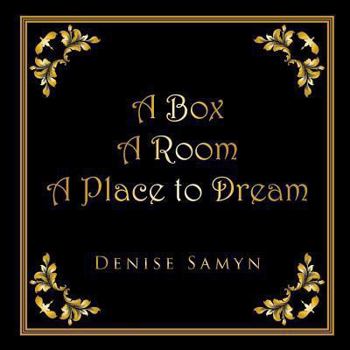 Paperback A Box A Room A Place to Dream Book