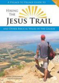 Paperback Walking the Jesus Trail: Nazareth to the Sea of Galilee Book